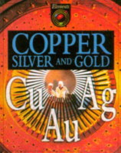 Imagen de archivo de Copper, Silver and Gold a la venta por Better World Books