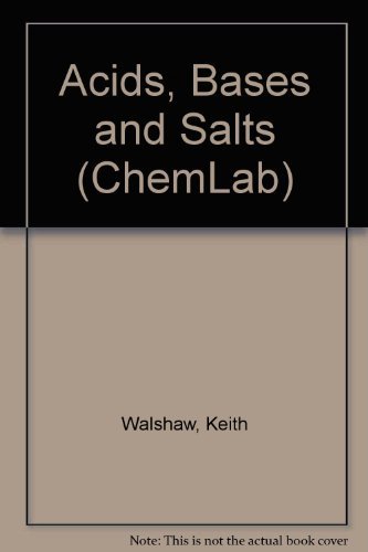 Stock image for Acids, Bases and Salts: v. 5 (ChemLab S.) for sale by WorldofBooks