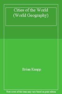 Cities of the World and Their Future (World Geography) (9781869860486) by Brian Knapp