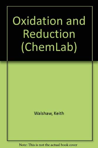 Imagen de archivo de Oxidation and Reduction: v. 7 (ChemLab S.) [Hardcover] Walshaw, Keith a la venta por Re-Read Ltd