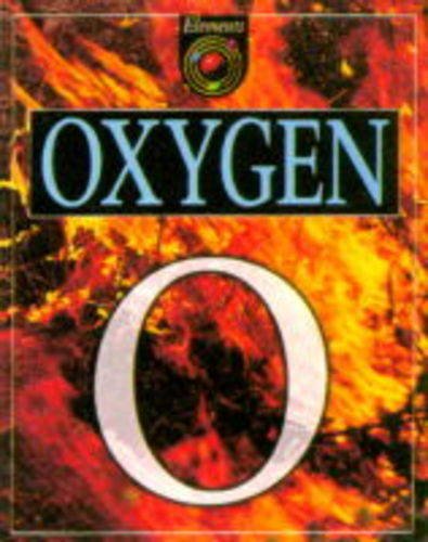 Imagen de archivo de Oxygen (Elements) a la venta por ThriftBooks-Atlanta