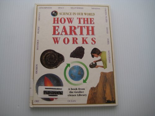 Stock image for How the Earth Works (Science in Our World) for sale by MusicMagpie