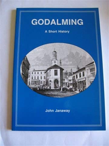 Beispielbild fr Godalming: A Short History zum Verkauf von WorldofBooks
