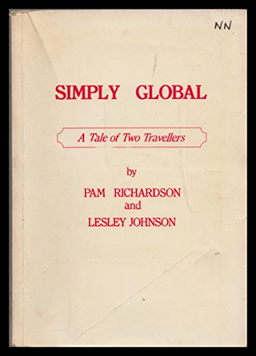 Simply global: A tale of travellers (9781869866099) by Pam Richardson