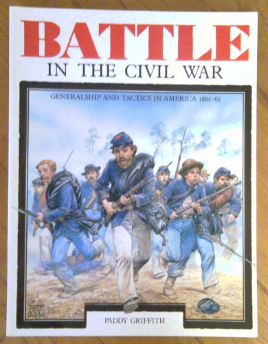 Stock image for Battle in the Civil War: Generalship and Tactics in America, 1861-65 for sale by Wonder Book