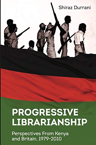Stock image for Progressive Librarianship: Perspectives from Kenya And Britain for sale by TextbookRush