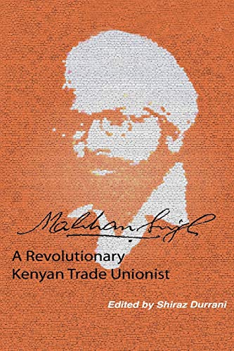 Beispielbild fr Makhan Singh A Revolutionary Kenyan Trade Unionist zum Verkauf von PBShop.store US