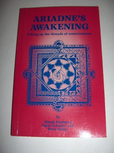 Stock image for Ariadne's Awakening: Taking Up the Threads of Consciousness for sale by Front Cover Books