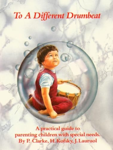 Imagen de archivo de To a Different Drumbeat: Practical Guide to Parenting Children with Special Needs (Lifeways) a la venta por Reuseabook