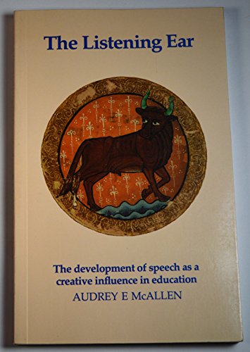 9781869890186: The Listening Ear: The Development of Speech As a Creative Influence in Education