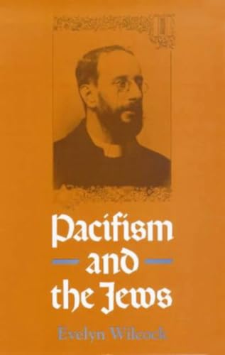 Stock image for Pacifism and the Jews: Studies of 20th-Century Jewish Pacifists (Conflict and Peacemaking Series) for sale by dsmbooks