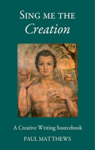 Stock image for Sing Me the Creation: A creative Writing Sourcebook (Sourcebook for Poets and Teachers, and for All Who Wish to D) for sale by Orion Tech