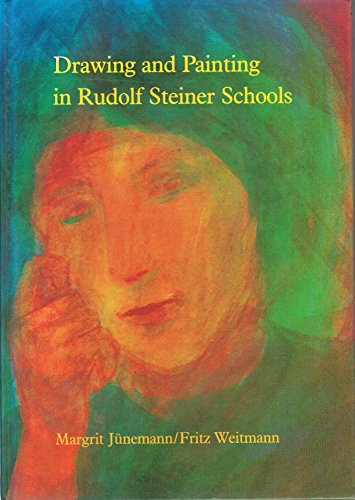 Drawing and Painting in Rudolf Steiner Schools (9781869890629) by Magrit Junemann; Fritz Weitmann