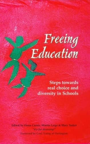 Beispielbild fr Freeing Education: Reclaiming Real Diversity and Choice in Schools (Steiner/Waldorf Education S.) zum Verkauf von WorldofBooks