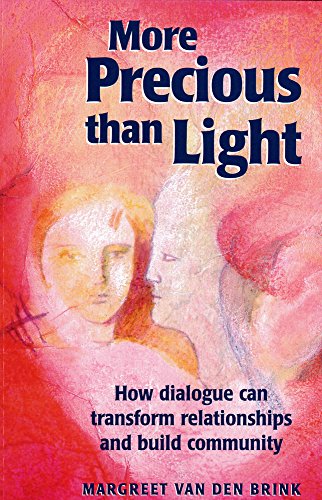 Beispielbild fr More Precious than Light: How Dialogue Can Transform Relationships & Build Community zum Verkauf von Irish Booksellers