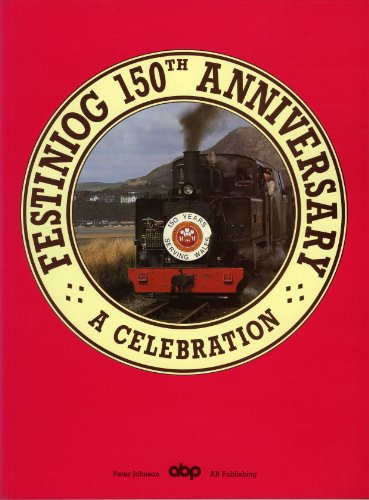 Ffestiniog 150th Anniversary: A Celebration (9781869915018) by Peter Johnson