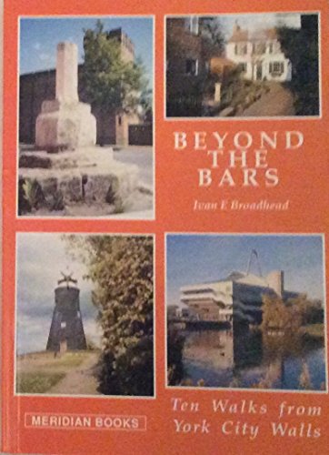 Beispielbild fr Beyond the Bars: Ten Walks from York City Walls zum Verkauf von WorldofBooks