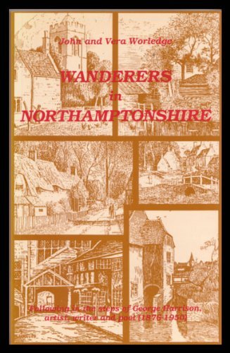 Beispielbild fr Wanderers in Northamptonshire: Following in the Steps of George Harrison, Artist, Writer and Poet (1876-1950) zum Verkauf von WorldofBooks