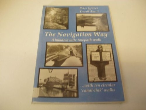 Beispielbild fr The Navigation Way: A Hundred Mile Towpath Walk zum Verkauf von Reuseabook