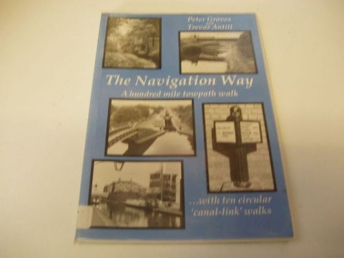 Imagen de archivo de The Navigation Way: A Hundred Mile Towpath Walk a la venta por Reuseabook