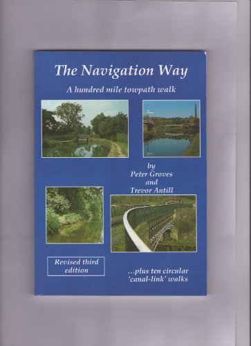 Beispielbild fr The Navigation Way: A Hundred Mile Towpath Walk zum Verkauf von AwesomeBooks