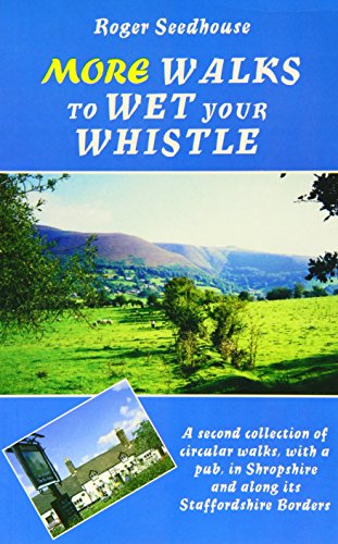 Beispielbild fr More Walks to Wet Your Whistle: A Second Collection of Circular Walks, with a Pub, in Shropshire and Along Its Staffordshire Border zum Verkauf von WorldofBooks