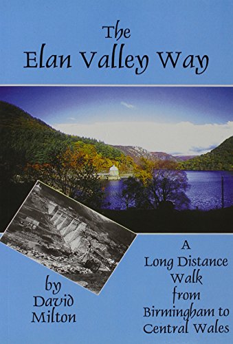 The Elan Valley Way: A Long Distance Walk from Birmingham to Central Wales (9781869922399) by David Milton