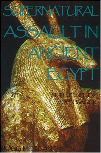 Stock image for Supernatural Assault in Ancient Egypt: Seth, Renpet & Moon Magick: Seth, Renpet and Moon Magick for sale by Karl Eynon Books Ltd