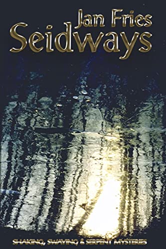 SEIDWAYS: Shaking, Swaying & Serpent Mysteries (with 48 original illustrations)