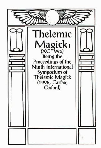 Beispielbild fr Thelemic Magick XC (1994). Being the Proceedings of the Ninth [9th] International Symposium of Thelemic Magick (Carfax, Oxford) zum Verkauf von Old Editions Book Shop, ABAA, ILAB