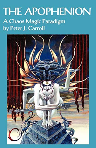 The Apophenion: A Chaos Magick Paradigm (9781869928650) by Carroll, Peter J