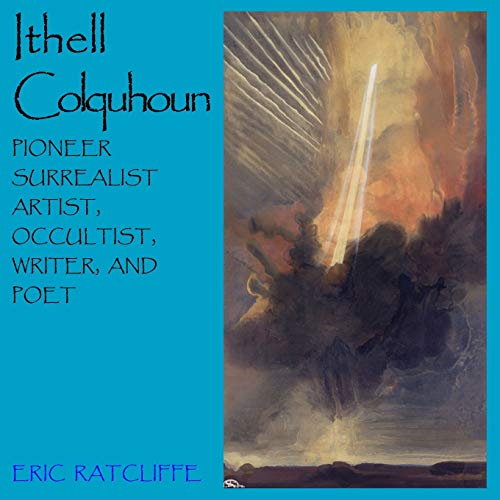 Stock image for Ithell Colquhoun: Pioneer Surrealist Artist; Occultist;Writer and Poet for sale by Ria Christie Collections