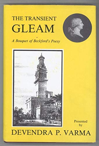 Beispielbild fr Transient Gleam, The: A Bouquet of Beckford's Poesy. zum Verkauf von Laurel Reed Books