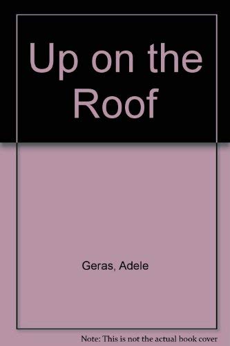 Up on the Roof (9781869961091) by AdÃ¨le Geras
