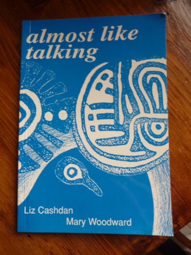 Almost Like Talking (9781869961374) by Cashdan, Liz; Woodward, Mary