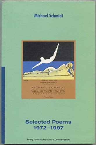 Beispielbild fr Selected Poems 1972-1997: Michael Schmidt zum Verkauf von Reuseabook