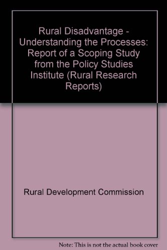 Stock image for Rural disadvantage - understanding the processes: report of a scoping study from the Policy Studies Institute for sale by Cotswold Internet Books