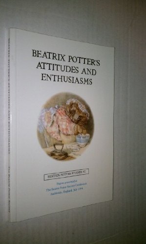 Beatrix Potter Studies: Beatrix Potter's Attitudes and Enthusiasms - Papers Presented at the Beatrix Potter Society Conference, Ambleside, England, July 1994 V. 6 (Volume 6) - Unnamed