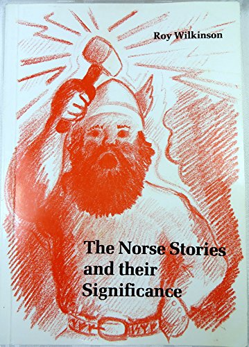 The Norse Stories and Their Significance (9781869981037) by Wilkinson, Roy