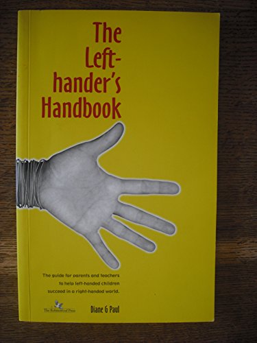 Stock image for The Left-hander's Handbook: How to Succeed in a Right-handed World - For Teachers and Parents of Left-handed Children for sale by WorldofBooks