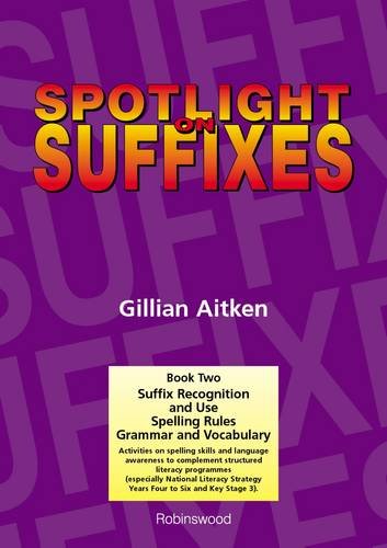 9781869981617: Spotlight on Suffixes Book 2: Suffix Recognition and Use, Spelling Rules and Grammar and Vocabulary