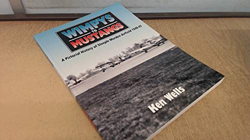 Beispielbild fr Wimpys to Mustangs: A Pictorial History of Steeple Morden Airfield 1940-45 zum Verkauf von WorldofBooks
