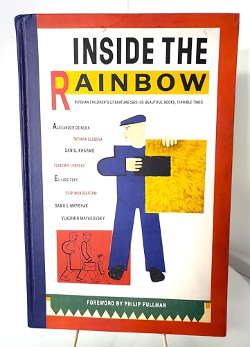 Beispielbild fr Inside the Rainbow. Russian Children's Literature 1920-35: Beautiful Books, Terrible Times zum Verkauf von Vortex Books