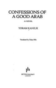 Stock image for Confessions of a Good Arab [Mar 12, 1987] Kaniuk, Yoram and Bilu, D. for sale by Book Trader Cafe, LLC