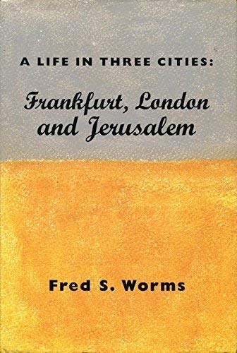 Imagen de archivo de A Life In Three Cities: Frankfurt, London and Jerusalem. a la venta por N. G. Lawrie Books