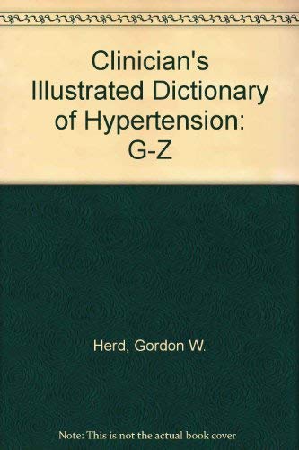 9781870026253: Clinician's Illustrated Dictionary of Hypertension: G-Z