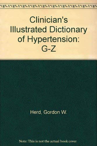 Imagen de archivo de Clinician's Illustrated Dictionary of Hypertension : Volumes 1 and 2 a la venta por PsychoBabel & Skoob Books