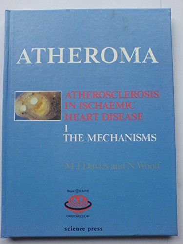 Atheroma: Atherosclerosis in Ischaemic Heart Disease (9781870026413) by Woolf PhD MMed, N.; Davies MD MRCP FRCPath, M.J.; Poole-Wilson MD FRCP, P.A.; Sheridan MD PhD FRCP, D.J.