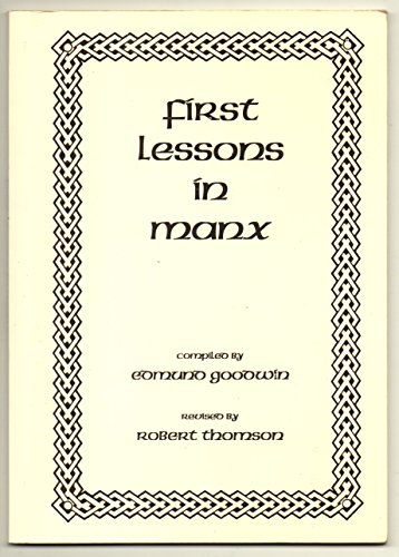 First Lessons in Manx (Lessoonyn Ayns Chengey ny Mayrey Ellan Vannin)