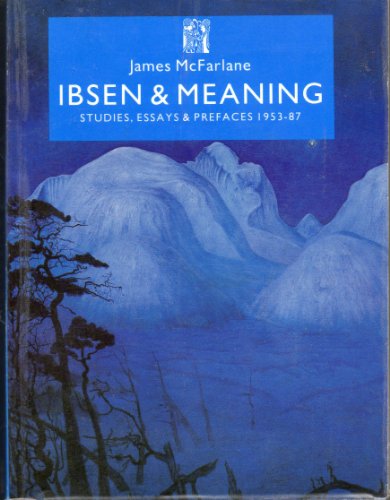 Beispielbild fr Ibsen and Meaning : Studies, Essays and Prefaces, 1953-87 zum Verkauf von Better World Books